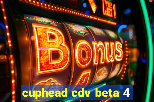 cuphead cdv beta 4